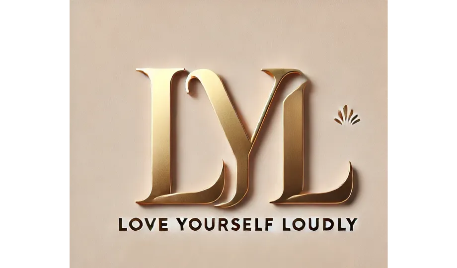 Love Yourself Loudly