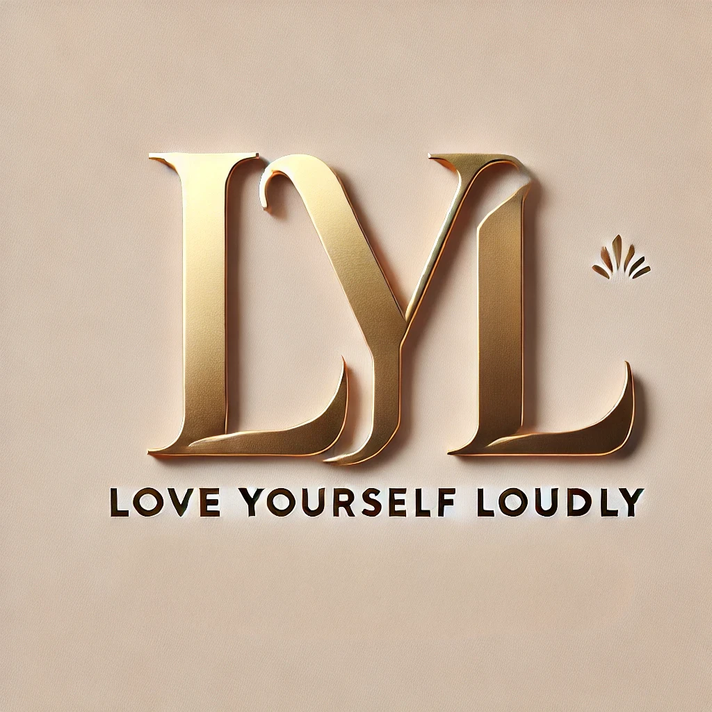 Love Yourself Loudly
